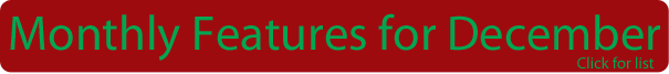 Read our Monthly Features for November! Read our Monthly Features for December!